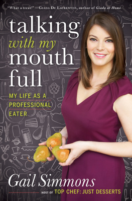 Gail Simmons Talking with My Mouth Full: My Life as a Professional Eater