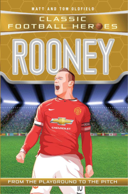 Matt Oldfield Rooney (Classic Football Heroes)--Collect Them All!