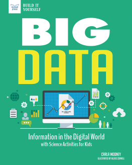 Carla Mooney - Big Data: Information in the Digital World with Science Activities for Kids