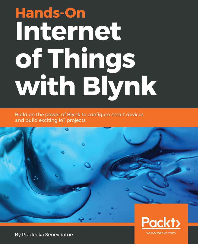 Hands-On Internet of Things with Blynk Build on the power of Blynk to - photo 1