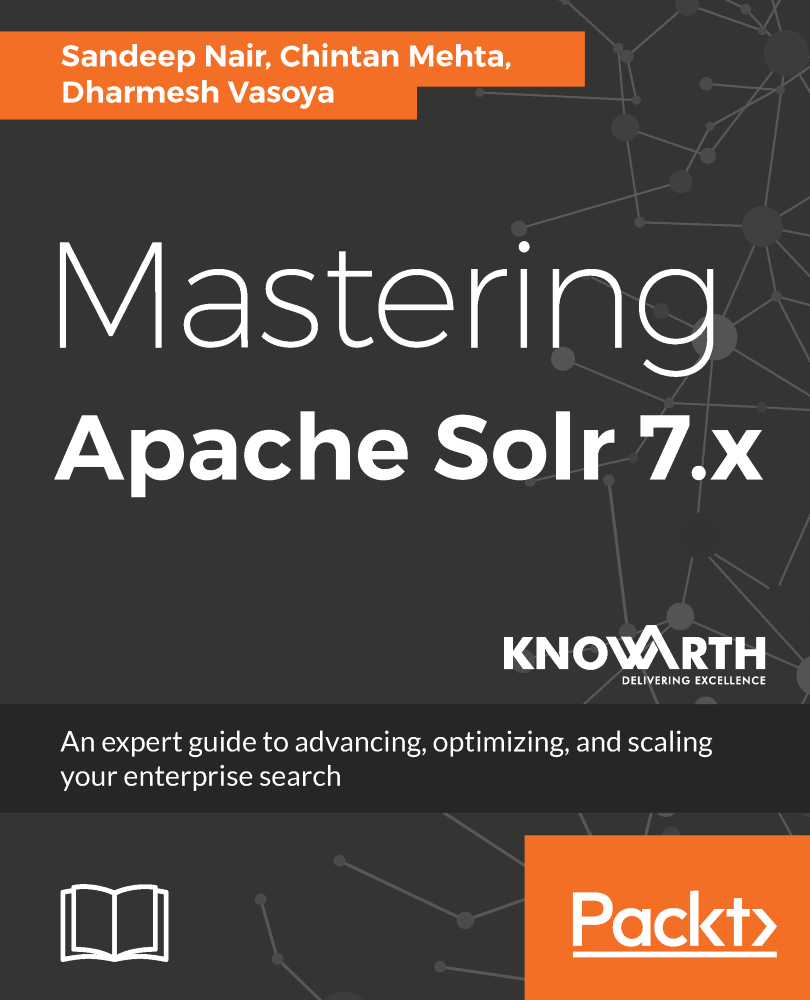 Mastering Apache Solr 7x An expert guide to advancing optimizing and - photo 1