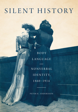 Peter K. Andersson - Silent History: Body Language and Nonverbal Identity, 1860-1914