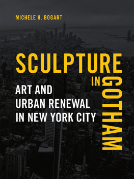 Michele H. Bogart - Sculpture in Gotham: Art and Urban Renewal in New York City