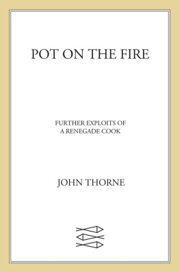 John Thorne Pot on the Fire: Further Exploits of a Renegade Cook