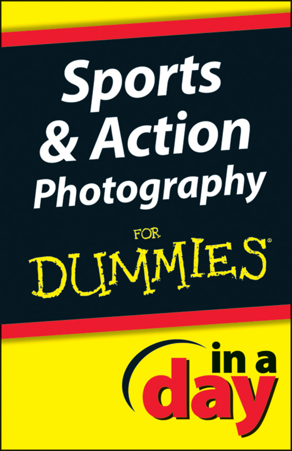 Sports Action Photography In A Day For Dummies by Jonathan Streetman - photo 1