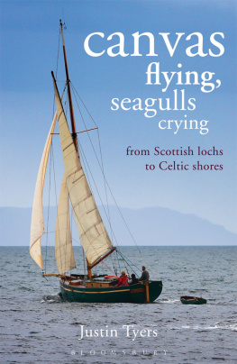 Justin Tyers - Canvas Flying, Seagulls Crying: From Scottish Lochs to Celtic Shores