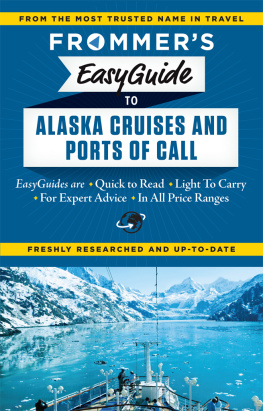 Fran Golden - Frommers EasyGuide to Alaska Cruises and Ports of Call