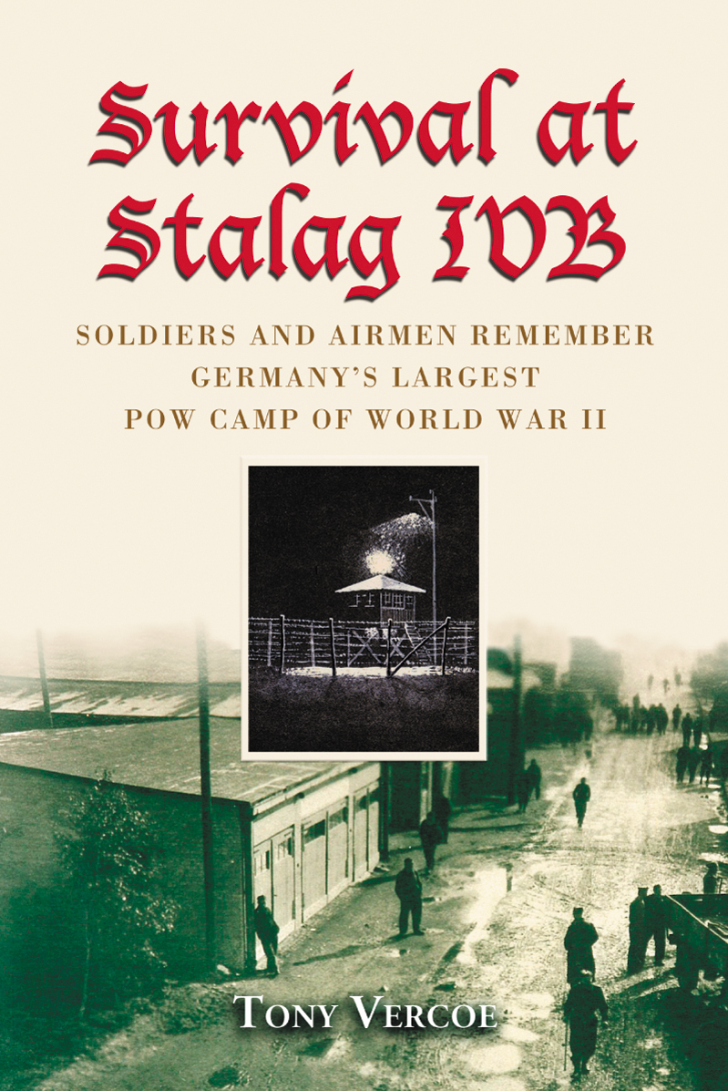 Survival at Stalag Ivb Soldiers and Airmen Remember Germanys Largest POW Camp of World War II - image 1