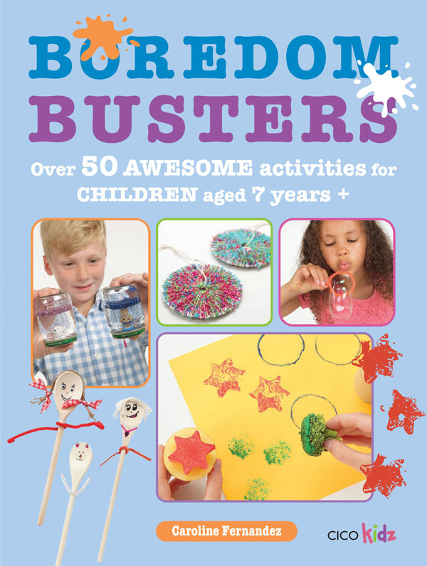 BOREDOM BUSTERS BOREDOM BUSTERS Over AWESOME activities for children - photo 1