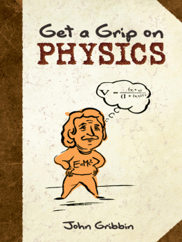 John Gribbin - Get a Grip on Physics