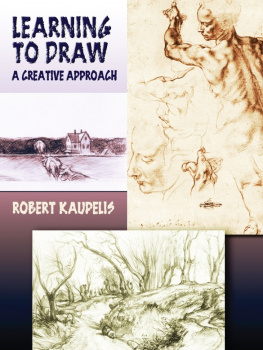 Robert Kaupelis - Learning to Draw: A Creative Approach
