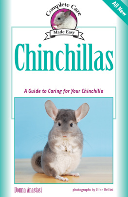 Donna Anastasi - Chinchillas: A Guide to Caring for Your Chinchilla