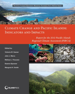 Victoria Keener Climate Change and Pacific Islands: Indicators and Impacts: Report for the 2012 Pacific Islands Regional Climate Assessment