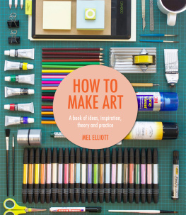 Mel Elliott - How To Make Art