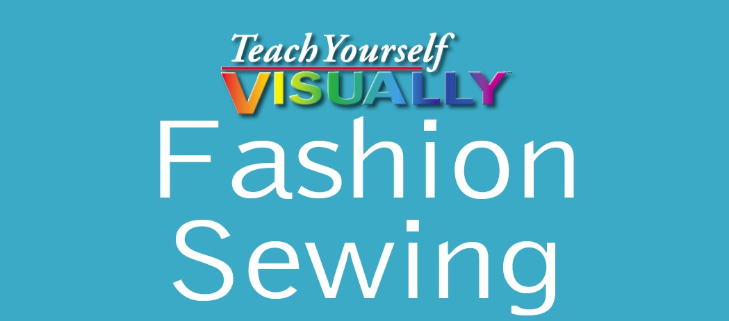 Teach Yourself Visually Fashion Sewing - image 1