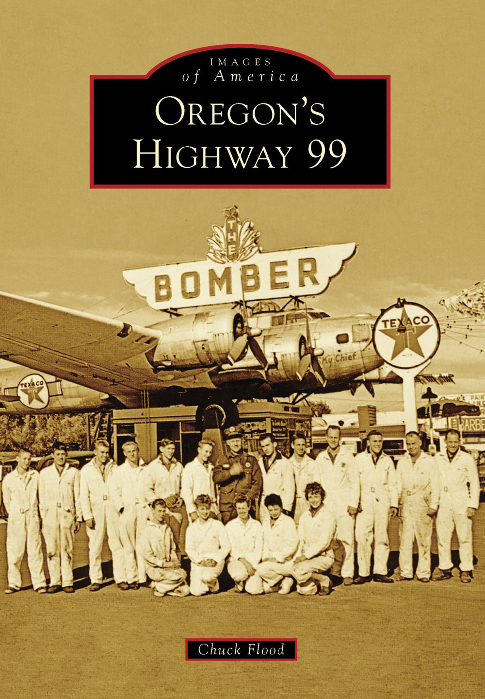 IMAGES of America OREGONS HIGHWAY 99 ON THE COVER Art Lacey stands in front - photo 1