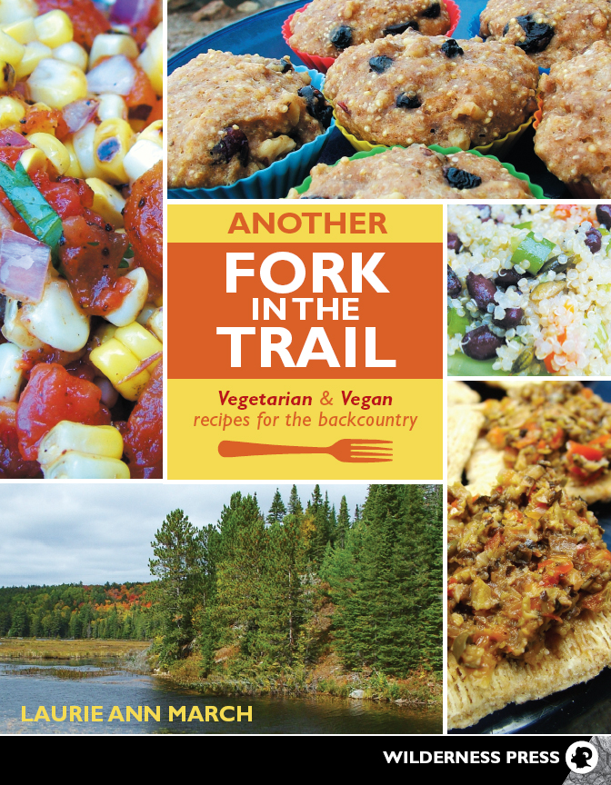 Another Fork in the Trail Vegetarian and Vegan Recipes for the Backcountry - photo 1