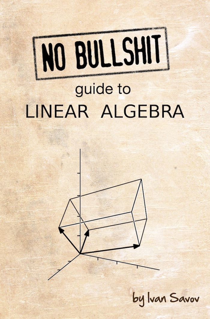 No Bullshit Guide to Linear Algebra Ivan Savov June 4 2021 Contents - photo 1