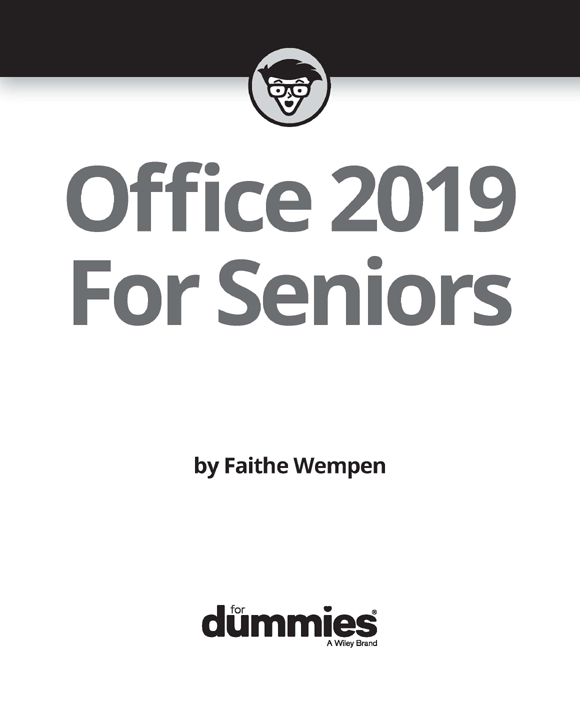 Office 2019 For Seniors For Dummies Published by John Wiley Sons Inc 111 - photo 2