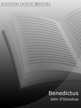 John ODonohue Benedictus: A Book Of Blessings--an inspiring and comforting and deeply touching collection of blessings for every moment in life from international bestselling author John ODonohue