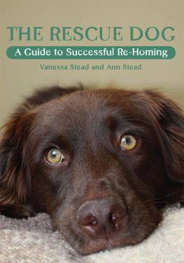 Ann Stead - Rescue Dog: A Guide to Successful Re-homing