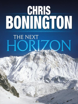 Chris Bonington - The Next Horizon: From the Eiger to the south face of Annapurna