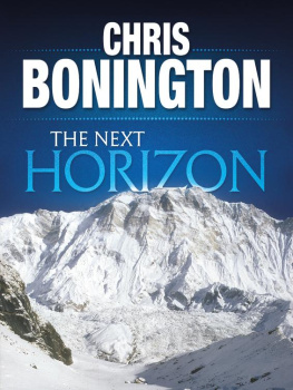 Chris Bonington The Next Horizon: From the Eiger to the south face of Annapurna