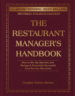 Douglas Robert Brown - The Restaurant Managers Handbook: How to Set Up, Operate, and Manage a Financially Successful Food Service Operation
