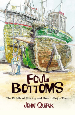 John Quirk - Foul Bottoms: The Pitfalls of Boating and How to Enjoy Them