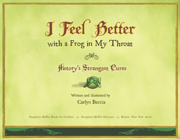 I Feel Better with a Frog in My Throat Historys Strangest Cures Written - photo 1