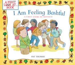 Pat Thomas I Am Feeling Bashful: A First Look at Shyness