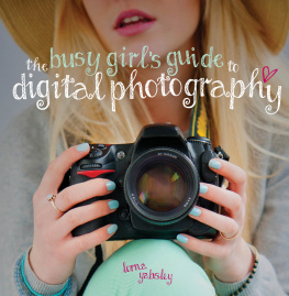 Lorna Yabsley - The Busy Girls Guide to Digital Photography