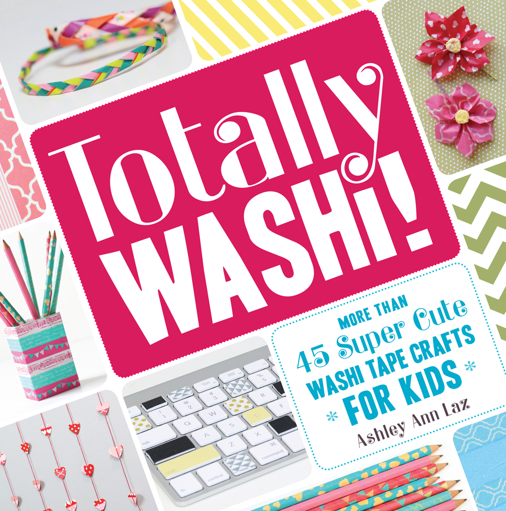 Totally Washi More than 45 Super Cute Washi Tape Crafts For Kids Ashley Ann - photo 1