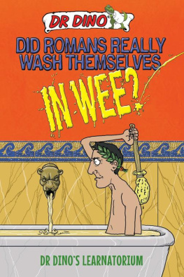 Noel Botham - Did Romans Really Wash Themselves In Wee? And Other Freaky, Funny and Horrible History Facts