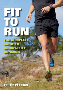 Phillip Pearson - Fit To Run: The Complete Guide to Injury-Free Running