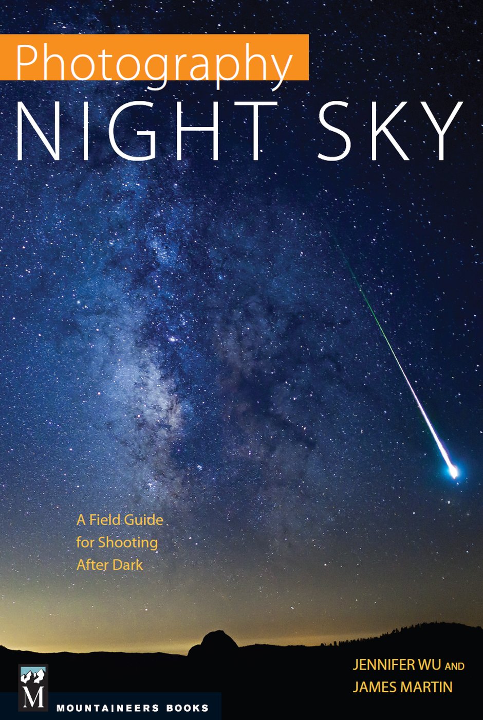 Photography NIGHT SKY Photography NIGHT SKY A Field Guide for Shooting After - photo 1