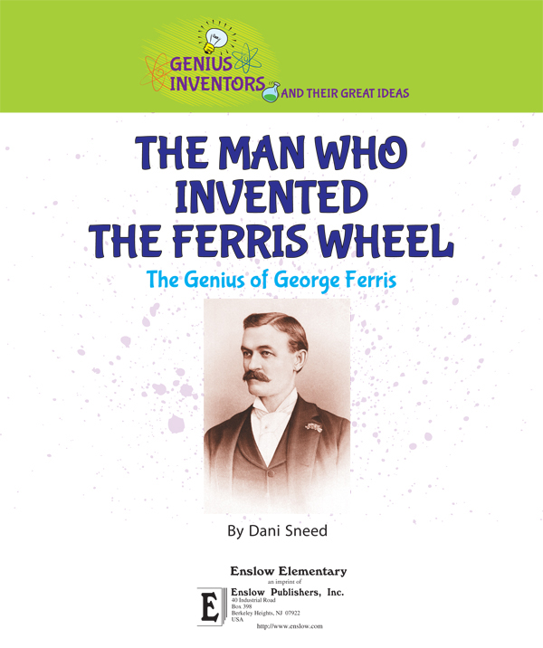 The Man Who Invented the Ferris Wheel Life today would not be the same without - photo 1