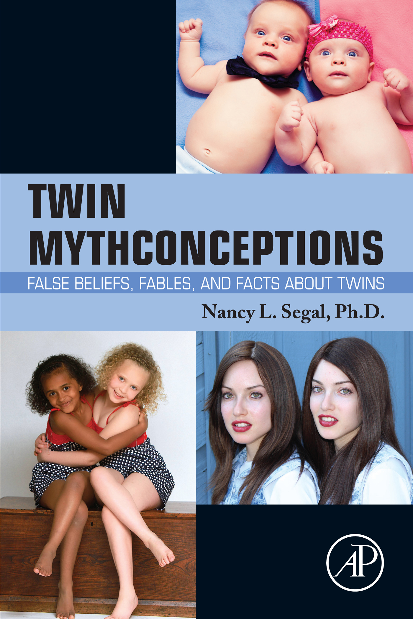 Twin Mythconceptions False Beliefs Fables and Facts about Twins Nancy L - photo 1