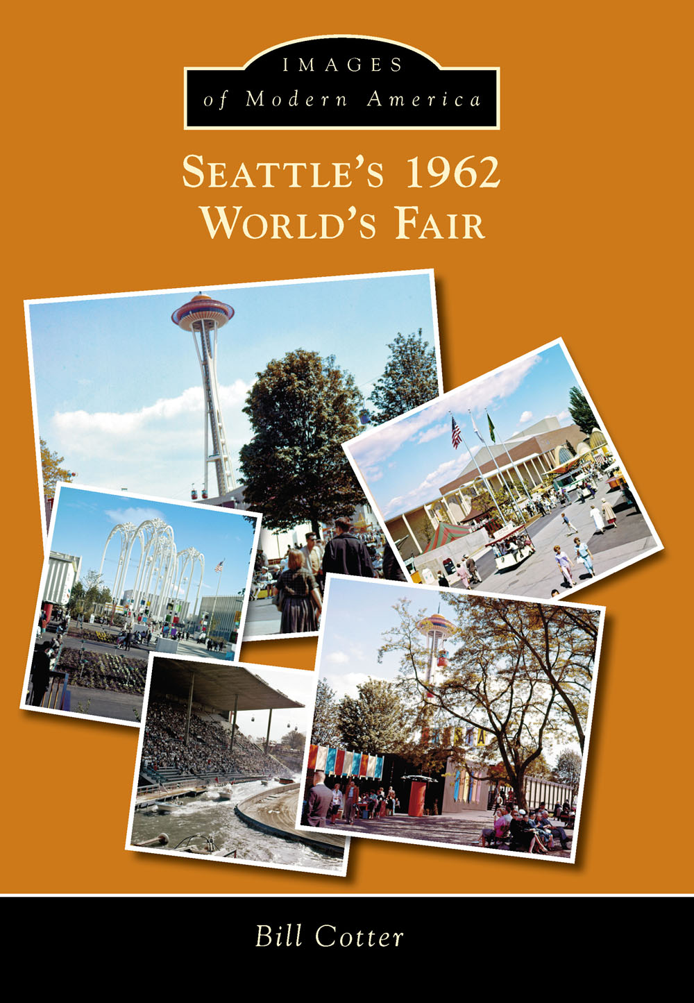 IMAGES of Modern America SEATTLES 1962 WORLDS FAIR A ticket to the 1962 - photo 1