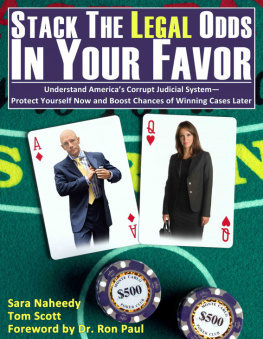 Tom Scott - Stack the Legal Odds in Your Favor: Understand Americas Corrupt Judicial System—Protect Yourself Now and Boost Chances of Winning Cases Later