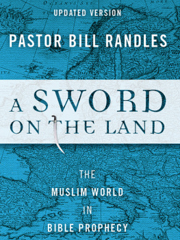 Bill Randles - A Sword on the Land: The Muslim World in Bible Prophecy