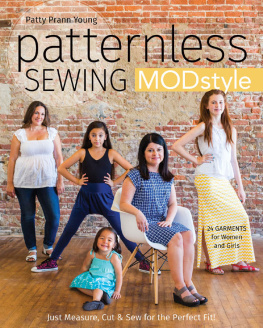 Patty Prann Young - Patternless Sewing Mod Style: Just Measure, Cut & Sew for the Perfect Fit!--24 Garments for Women and Girls