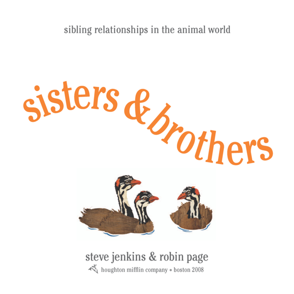 sibling relationships in the animal world sisters brothers steve jenkins - photo 1