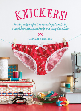 Delia Adey Knickers!: 6 Lingerie Patterns for Handmade Knickers