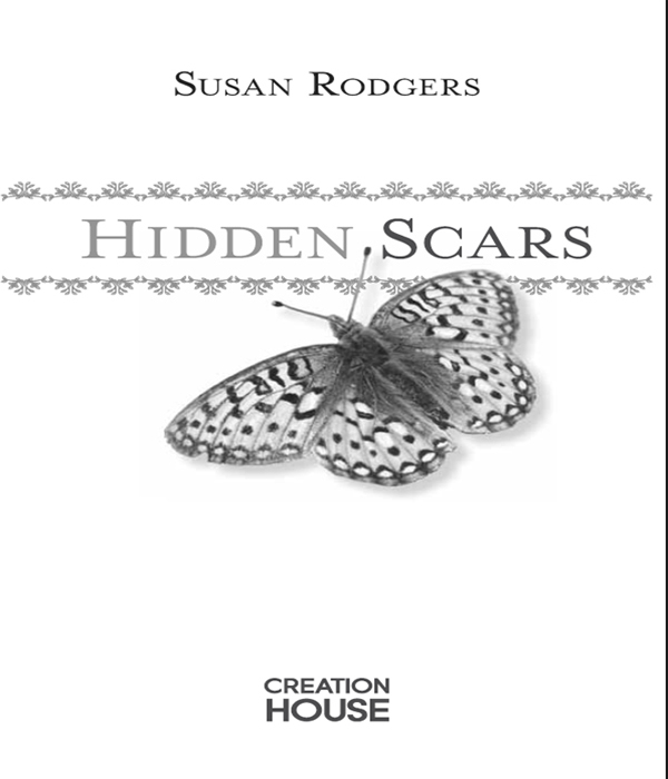 HIDDEN SCARS by Susan Rodgers Published by Creation House A Charisma Media - photo 1