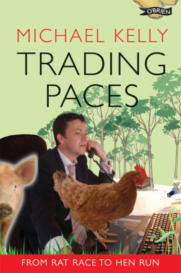 Michael Kelly Trading Paces: From Rat Race to Hen Run