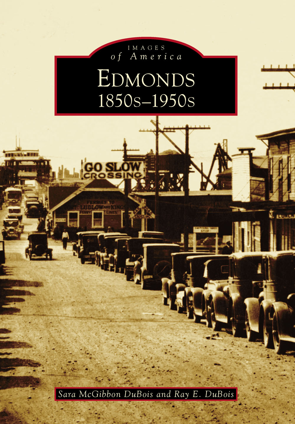 IMAGES of America EDMONDS 1850S1950S ON THE COVER Edmonds developed as an - photo 1