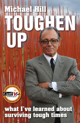 Michael Hill Toughen Up: What Ive Learned About Surviving Tough Times