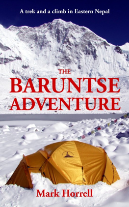 Mark Horrell - The Baruntse Adventure: A trek and a climb in Eastern Nepal