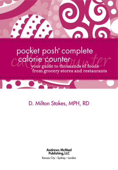 Pocket Posh Complete Calorie Counter Your Guide to Thousands of Foods from Grocery Stores and Restaurants - image 2